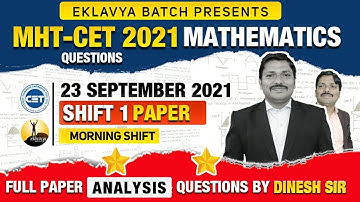MHT-CET 2021 Dt.23 Sept Shift 1 Maths Paper Questions Analysis by Dinesh Sir