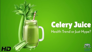 Celery Juice Debunked – Truth Behind the Trend