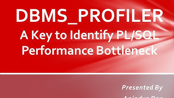 DBMS_PROFILER - A Key to Identify PL/SQL Performance Bottleneck