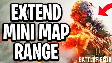 How to Extend the Range of the MINI Map to SEE MORE in Battlefield 6 - Full Guide