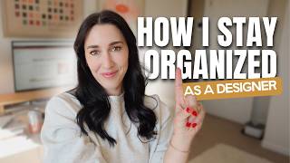 How I Keep Design Projects Organized From Start to Finish