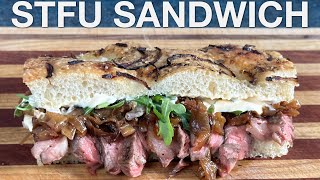 STFU Sandwich - aka Steak Sandwich - You Suck at Cooking (episode 168)