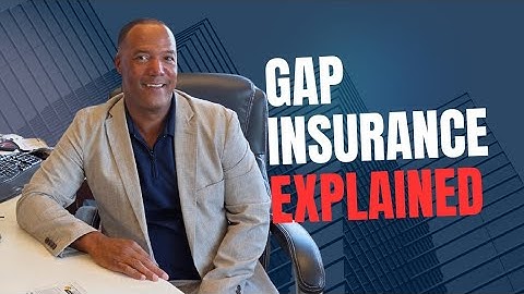 GAP Insurance Explained: When You Need It & When You Don’t