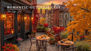 Romantic Outdoor Café in Autumn Street 🍂 Smooth Piano Jazz for Cozy Morning \u0026 Pefect Sunday