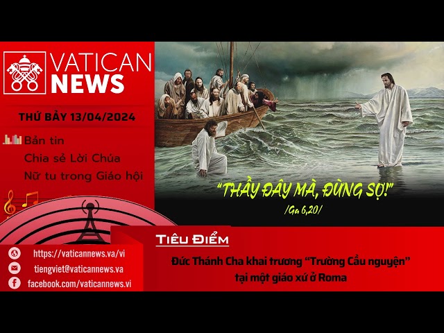 Radio thứ Bảy 13/04/2024 - Vatican News Tiếng Việt