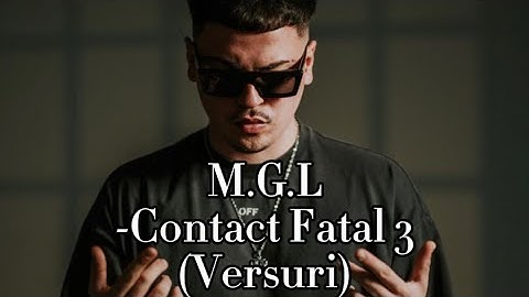 M.G.L - Contact Fatal 3 ( Versuri / Lyrics )