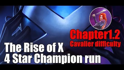 The Rise of X - Cavalier difficult 4* Champion run Chapter 1.2
