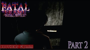 Finding Evidence Brothers Grimm: Fatal Frame Part 2