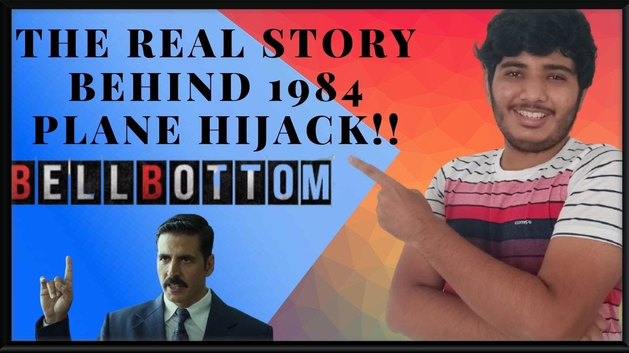 BELLBOTTOM REAL STORY | 1984 PLANE HIJACK!! | BELLBOTTOM | AKSHAY KUMAR | INFOTAINTMENT | PERIN MODI