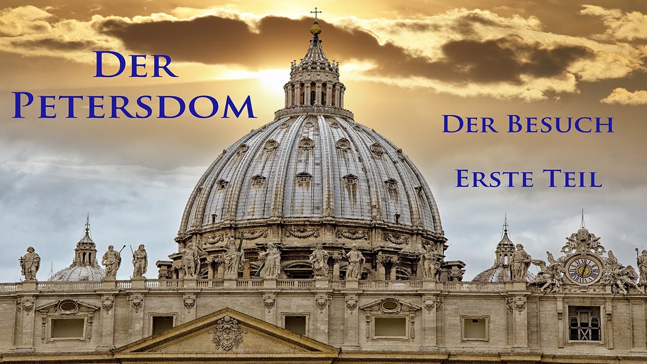 Der Petersdom  2  Der  Besuch  1  Teil