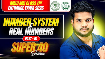 Number System & Real Numbers Part 01 | Super 40 Practice Session | AMU/JMI 11th Entrance 2026