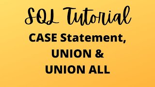 SQL Tutorial 5 - CASE, UNION and UNION ALL #sql #sqltutorial #learnsql #sqlinterviewquestions