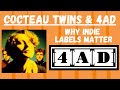 Cocteau Twins &amp; 4AD - Why Indie Labels Matter