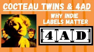 Cocteau Twins 4Ad - Why Indie Labels Matter