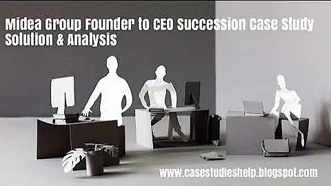 Midea Group Founder to CEO Succession Ivey Case Study Solution & Analysis