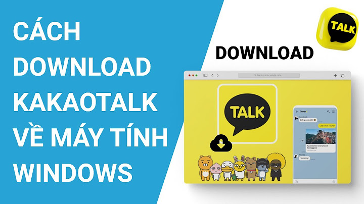 Hướng dẫn cài đặt kakaotalk cho máy tính