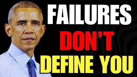 Don’t Let Your Failures Define You! | Keep Pushing! | Barack Obama Motivational Speech!