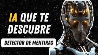 El Detector de Mentiras con Inteligencia Artificial - 3 Herramientas Increíbles que usan IA