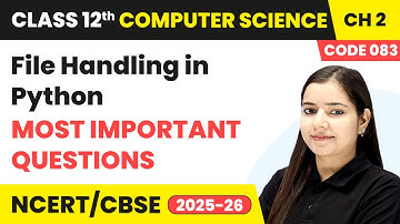 File Handling in Python - Most Important Questions | Class 12 Compute Science Chapter 2 | CBSE