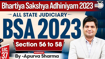 Bhartiya Sakshya Adhiniyam 2023 Lecture- 37| BSA 2023 | Section 56 to 58 | MASTER CLASS