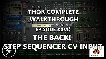 THOR COMPLETE WALKTHROUGH, EP 26, THE BACK! STEP SEQUENCER CV INPUT