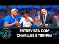 Entrevista com Charlles e Tiringa | The Noite (01/08/19)