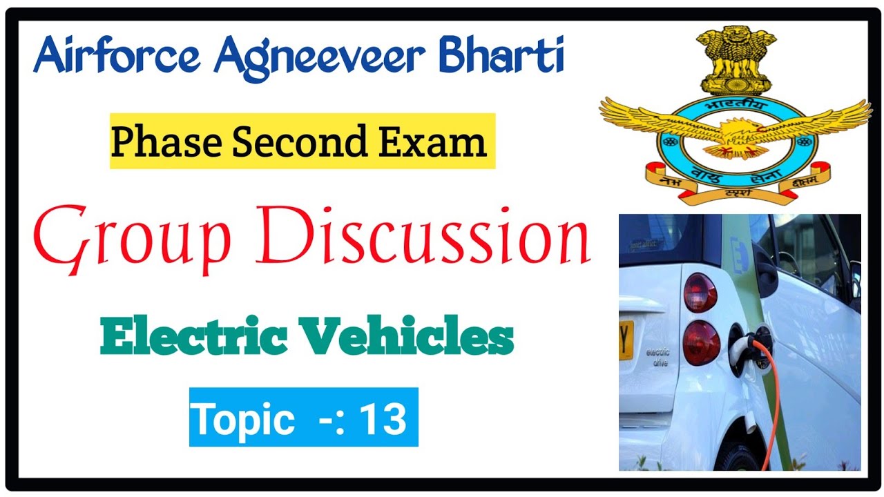 Airforce XY Group Agneeveer Bharti Phase Second Exam Group Discussion On Electric Vehicles |