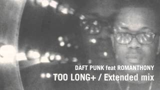 Daft Punk feat Romanthony - Too Long + Extended Mix