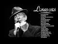 Leonard Cohen Greatest Hits Full Album ♫ Best Songs Of Leonard Cohen ♫ Leonard Cohen Playlist