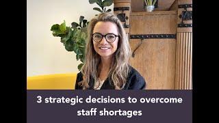 3 strategic decisions to overcome staff shortages in hospitality