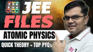 Atomic Physics | JEE FILES - Quick Theory + TOP PYQs | JEE 2025 | #jayantnagda #jee2025 #jee1