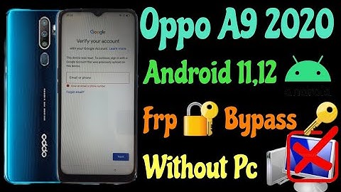Oppo A9 2020 (CPH1937) Frp Google account bypass, Android 11,12, without Pc * new security 2022
