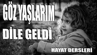 Göz Yaşlarım Dile Geldi