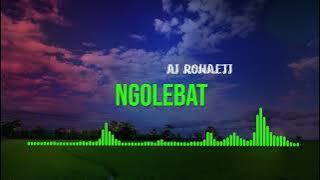 NGOLEBAT - AI ROHAETI