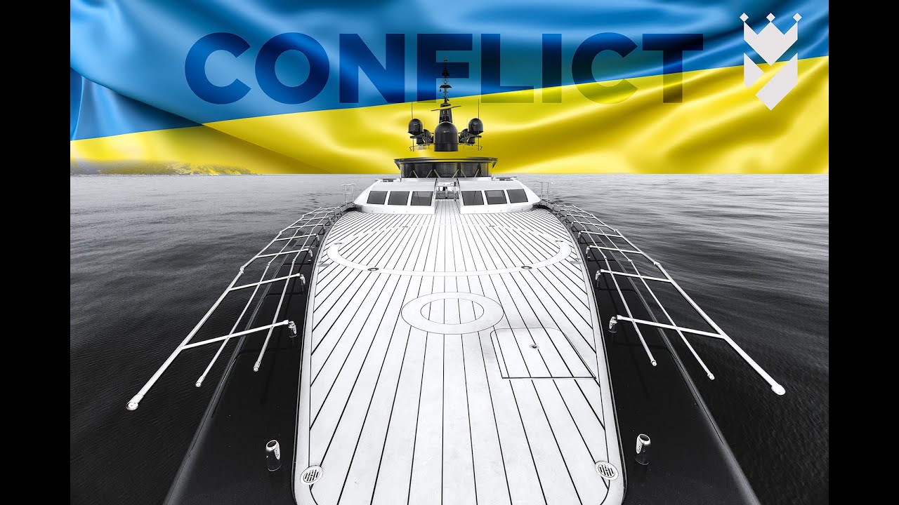 WHAT EFFECT IS THE WAR IN UKRAINE HAVING ON THE YACHTING INDUSTRY?