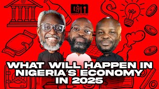 What will happen in Nigeria’s economy in 2025!