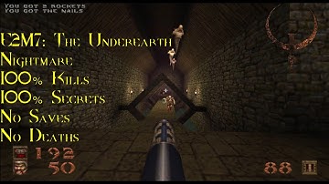 Quake | Nightmare, 100% | E2M7: The Underearth (Secret Level)