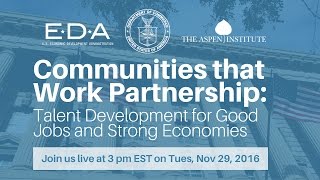 Communities that Work Partnership: Talent Development for Good Jobs and Strong Economies