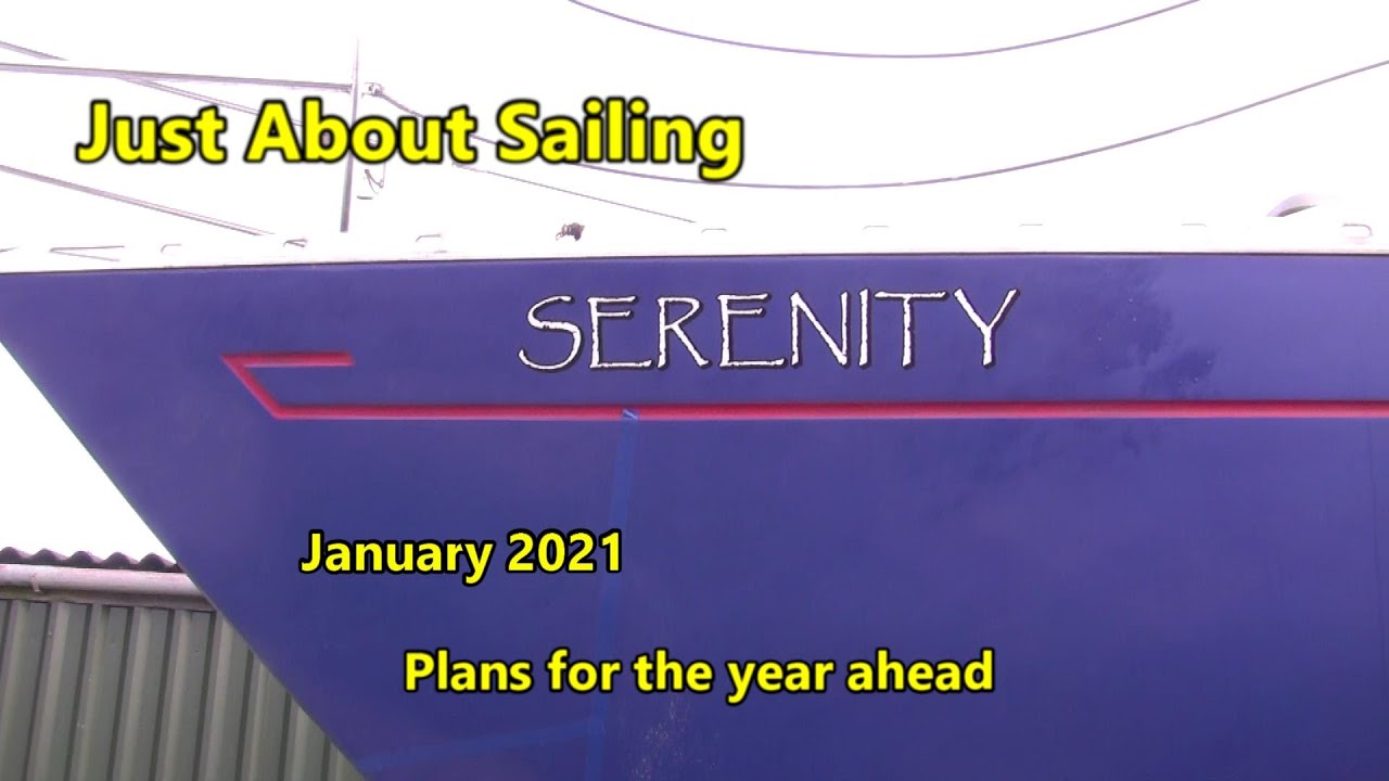 Just About Sailing January 2021 – Plans for the year ahead