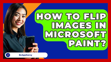 How To Flip Images In Microsoft Paint? - Be App Savvy