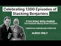 Celebrating 1300 Episodes of Stacking Benjamins