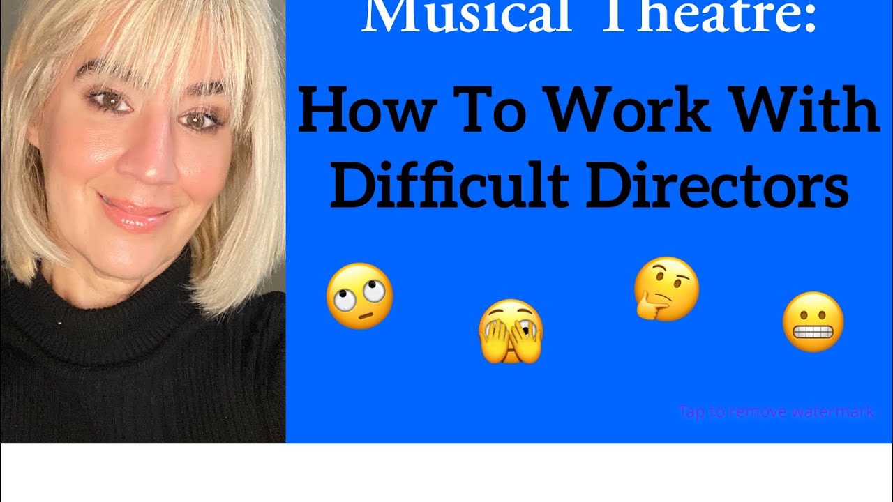 Musical Theatre How to Work With Difficult Directors YouTube
