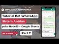 Tutorial Bot WhatsApp Antrian Node JS + Google Sheets - Part 7 : Membuat Fitur Cek Antrian