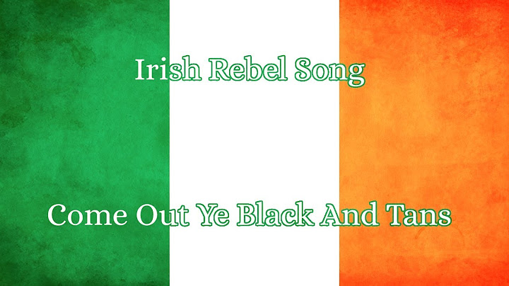 Irish Rebel Song- Come Out ye Black and Tans