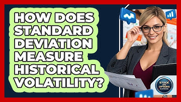 How Does Standard Deviation Measure Historical Volatility?
