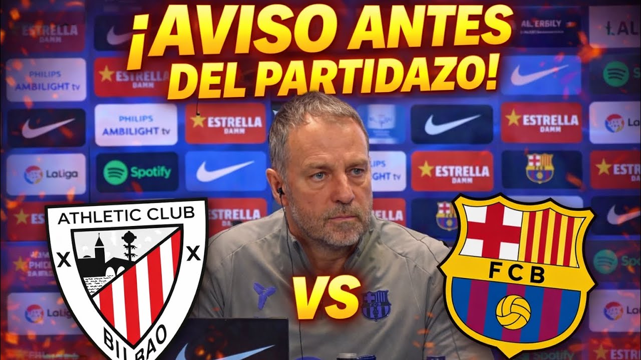 Flick analiza la visita a San Mamés | Athletic vs Barça, previa de alto nivel