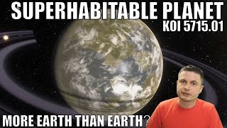 Possible Discovery of a Superhabitable Planet - More Earth Than Earth?