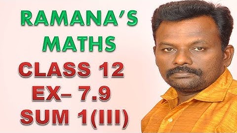 CLASS 12 - EX 7.9 - SUM 1(III)