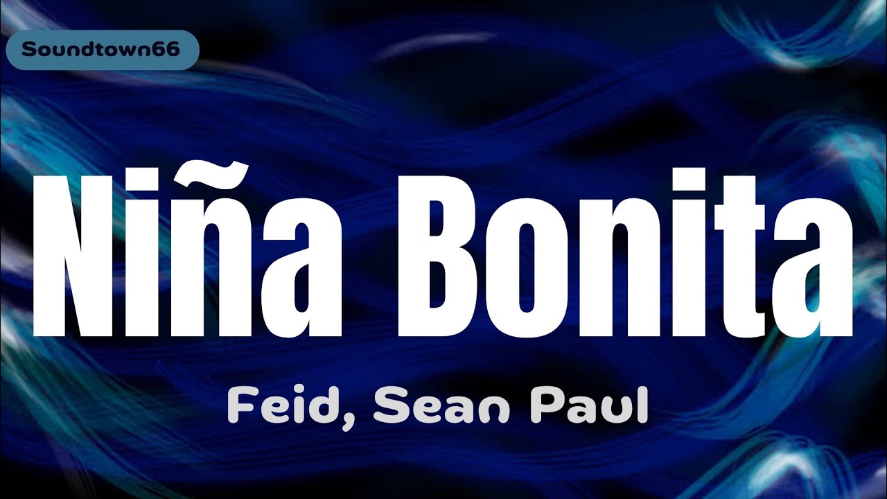 Feid, Sean Paul Niña Bonita (lyrics) SOUND TOWN YouTube
