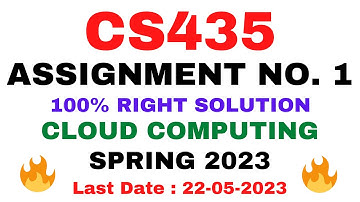 CS435 ASSIGNMENT NO. 1 SPRING 2023 || 100% RIGHT SOLUTION || CLOUD COMPUTING || BY VuTech